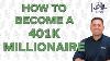 How To Become A 401k Millionaire