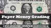 Intro To Paper Money Grading Brief Overview Of Currency Grading